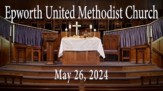 Epworth UMC online service for May 26 2024 [upl. by Honebein]