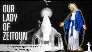 Our Lady Of Zeitoun  The Virgin Mary Apparition in Egypt  Documentary [upl. by Kovacev537]