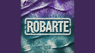 R o b a r t e [upl. by Rhtaeh]