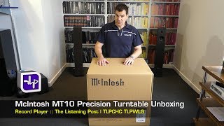 McIntosh MT10 Precision Turntable Unboxing  The Listening Post  TLPCHC TLPWLG [upl. by Aklog882]