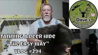 Tanning A Deer Hide quotThe Easier Wayquot  Vlog 294 [upl. by Reeher]