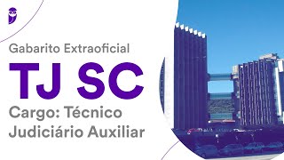 Gabarito Extraoficial TJ SC  Técnico Judiciário Auxiliar [upl. by Burke]