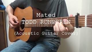 Mated  TODD RUNDGREN Acoustic Guitar Cover [upl. by Kore]