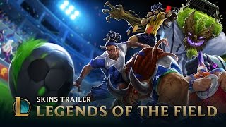 Legends of the Field  Skins Trailer  League of Legends [upl. by Nahtaoj]