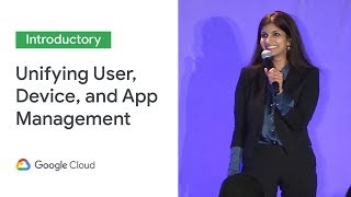 Unifying User Device and App Management With Cloud Identity Cloud Next 19 [upl. by Ahcirt]