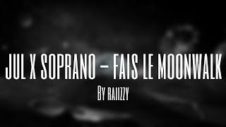 Jul x Soprano  Fais le Moonwalk SlowedReverb by raiizzy [upl. by Fu]