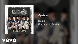 Duelo  Quise Audio [upl. by Nivert]