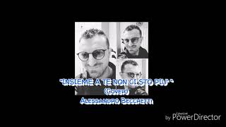 quotINSIEME A TE NON CI STO PIÙquot Cover Alessandro Becchetti [upl. by Ostap133]