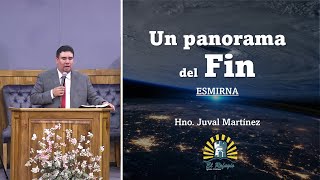 Un Panorama del fin  Hno Juval Martínez  Servicio Dominical 04082024 [upl. by Mathews693]