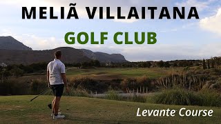 MELIA VILLAITANA GOLF CLUB  LEVANTE COURSE  Kauden tavoitteet [upl. by Analos]