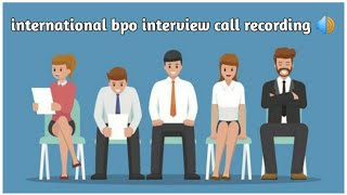 international bpo interview live  bpo recording [upl. by Anirda]