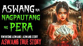 UTANG NG KAPITBAHAY SA MAGANDANG DAYO  Kwentong Aswang  True Story [upl. by Anerac129]