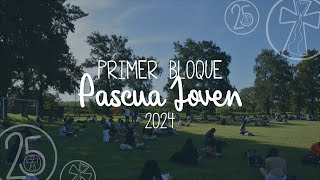 DOMINGO  PRIMER BLOQUE  PASCUA JOVEN 2024 [upl. by Grearson]