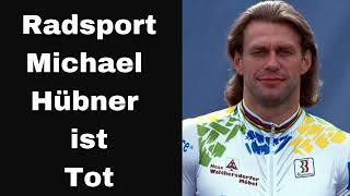 Radsport Michael Hübner ist Tot [upl. by Edmead]