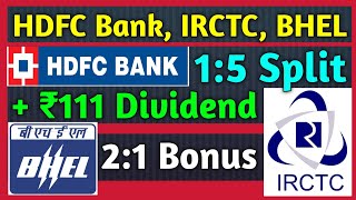 HDFC Bank  IRCTC  BHEL • Stocks Declared High Dividend Bonus amp Split With Ex Dates [upl. by Ahsart]