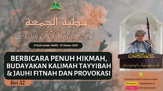 AAM Khutbah 2024 32 Berbicara Penuh Hikmah Budayakan Kalimah Tayyibah Jauhi Fitnah amp Provokasi [upl. by Ingar321]