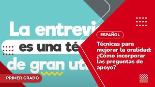 84 Técnicas para mejorar la oralidad ¿Cómo incorporar las preguntas de apoyo [upl. by Annirac]