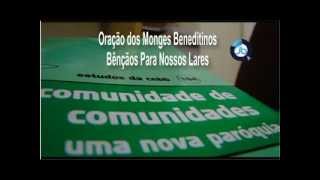 Oração dos Monges Beneditinos  Bênçãos Para Nossos Lares [upl. by Atnoed293]