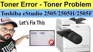 How to Fix a Toner Error or Toner Empty in the toshiba estudio 2505 Printer [upl. by Eylloh]