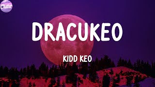 Kidd Keo  Dracukeo Letras [upl. by Nohsad]