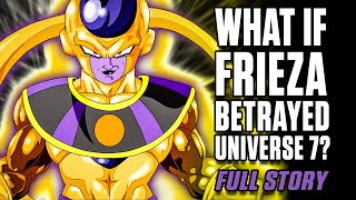 What if Frieza BETRAYED Universe 7  Dragon Ball Super [upl. by Traci]