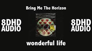 wonderful life feat Dani Filth  Bring Me The Horizon  8D Audio [upl. by Nede]