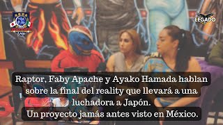 Raptor Faby Apache y Ayako Hamada hablan sobre la final del reality sin precedentes en México [upl. by Ahseenak114]