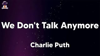 Charlie Puth  We Dont Talk Anymore feat Selena Gomez lyrics [upl. by Anaimad]