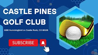 Castle Pines Golf  Seizing Opportunities on the Par 5 17th Hole [upl. by Drake]