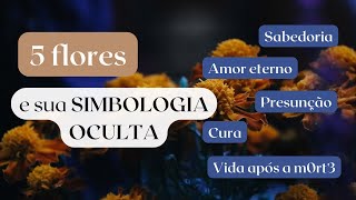 Descubra os significados ocultos destas 5 flores [upl. by Calvina]