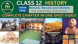 Bricks Beads and Bones CLASS 12 HISTORY Chapter 1 in one shot by Mansi  The Harappan Civilisation [upl. by Ihtak]