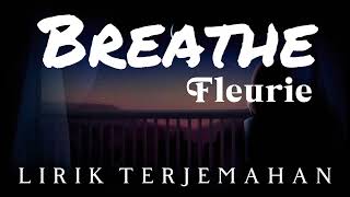 Breathe  Fleurie  Lirik Terjemahan Bahasa Indonesia [upl. by Atteniuq]