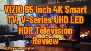 VIZIO 65 Inch 4K Smart TV VSeries UHD LED HDR Television Review [upl. by Niwri]