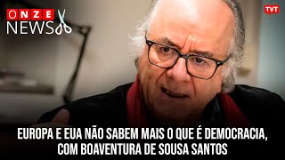 Europa e EUA não sabem mais o que é democracia com Boaventura de Sousa Santos [upl. by Orsino827]