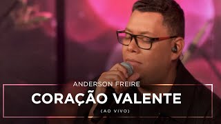 Anderson Freire  Coração Valente Ao Vivo [upl. by Dominy]