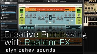 Creative Processing in Reaktor FastFX [upl. by Kenwee785]