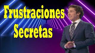 Joel Osteen Frustraciones Secretas 2024 [upl. by Niwdla]