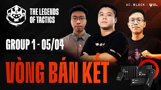 🔴 Bán Kết 1  TFT WDBLACK THE LEGENDS OF TACTICS [upl. by Adniuqal]