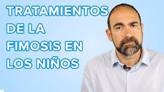 Tratamientos para la fimosis en los niños 👦 [upl. by Shing]