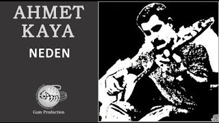 Neden Ahmet Kaya [upl. by Ramilahs208]