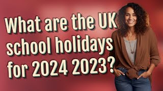 What are the UK school holidays for 2024 2023 [upl. by Acceber]