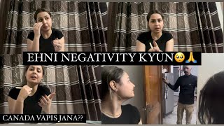 CANADA VAPIS JANA  REPLIED YOUR ALL QUESTIONS 🙏HUN BND KRO NEGATIVITY 🥺🙏 [upl. by Roddy48]