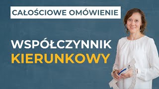 Współczynnik kierunkowy prostej CAŁOŚCIOWE OMÓWIENIE [upl. by Dweck563]