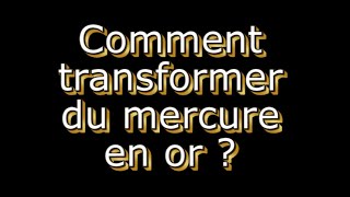 Comment transformer du mercure en or [upl. by Ycart]