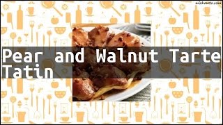 Recipe Pear and Walnut Tarte Tatin [upl. by Eresed]