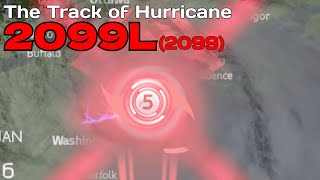 The Track of Hypothetical Hurricane 2099L 2099 [upl. by Ahker]