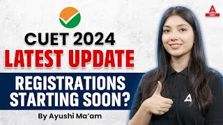 CUET 2024 Registration Date📑🔍 CUET Latest Update 🔥 [upl. by Kiran380]