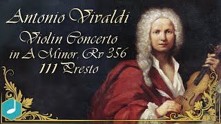 Antonio Vivaldi  Violin Concerto in A Minor Rv 356 III Presto [upl. by Dolorita493]