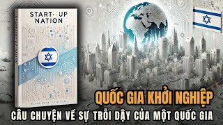 Quốc Gia Khởi Nghiệp  Nơi tinh thần khởi nghiệp gặp gỡ sự kiên cường Tóm Tắt Sách  Nghe Sách Nói [upl. by Amelia]