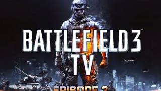 Episode 2  Battlefield 3 TV [upl. by Aslehc]